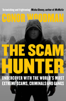 The Scam Hunter: Investigating the Criminal Heart of the Global City 1910463825 Book Cover
