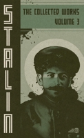 Collected Works of Josef Stalin: Volume 3 B0DSHKJ8M7 Book Cover
