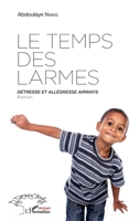 Le temps des larmes: Détresse et allégresse airways Roman (Harmattan Sénégal) (French Edition) 2343175861 Book Cover