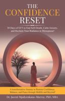 The Confidence Reset: 30 Days of EFT to End Self-Doubt, Calm Anxiety, and Reclaim Your Radiance in Menopause! B0G51RRG36 Book Cover