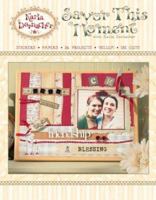 Savor This Moment: Stickers-Papers-Vellum-Die Cuts 1574865390 Book Cover
