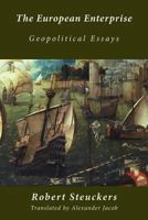 The European Enterprise: Geopolitical Essays 0994595824 Book Cover