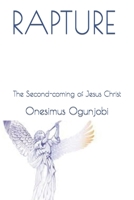 RAPTURE: The Second-coming of Jesus Christ B0C91RTZZY Book Cover