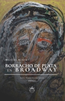 Borracho de plata en Broadway (Spanish Edition) 9709696912 Book Cover