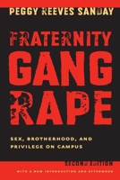 Fraternity Gang Rape: Sex, Brotherhood, and Privilege on Campus 0814779611 Book Cover