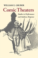 Comic Theaters: Studies in Performance and Audience Response 0820338516 Book Cover