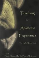 Teaching for the Aesthetic Experience: The Art of Learning (Lesley University Series in Arts & Education, V. 6.) 082045673X Book Cover