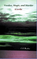 Voodoo, Magic, and Murder B0B95VHLRX Book Cover