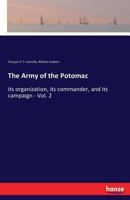The Army of the Potomac: its organization, its commander, and its campaign - Vol. 2 333742578X Book Cover