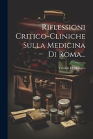 Riflessioni Critico-cliniche Sulla Medicina Di Roma... 1022349740 Book Cover