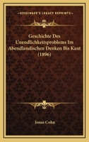 Geschichte Des Unendlichkeitsproblems Im Abendlandischen Denken Bis Kant (1896) 1246315971 Book Cover