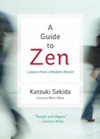 A Guide to Zen: Lessons from a Modern Master 157731249X Book Cover