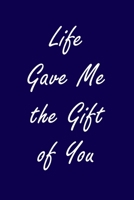 Life Gave Me the Gift of You: Adoption Notebook: Gift for New Adoptive Parents / Older Child / Teenage Girl / Boy / Children 1656720523 Book Cover