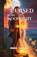 CURSED BY THE MOONLIGHT B0G4X1RS67 Book Cover