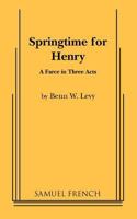 Springtime for Henry: A Farce in Three Acts 0573615748 Book Cover