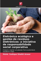 Eletrónica ecológica e gestão de resíduos eletrónicos: a iniciativa de responsabilidade social corporativa (Portuguese Edition) 6202335092 Book Cover