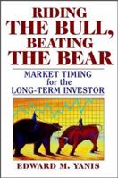 Riding the Bull, Beating the Bear: Market Timing for the Long-Term Investor 0471208035 Book Cover