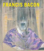 Francis Bacon. Edited by Matthew Gale and Chris Stephens 1854377388 Book Cover