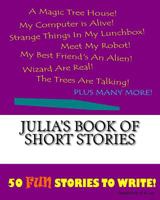 Julia's Book of Short Stories 1522845992 Book Cover