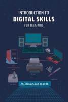 Digital Skills: Introduction to Digital Skills for Kids and Teen B0BJ44W2C8 Book Cover