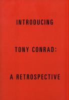 Introducing Tony Conrad: A Retrospective 3960983360 Book Cover