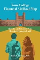 Your College Financial Aid Roadmap: How to Understand and Receive Financial Aid for College B0CJ43GCHX Book Cover