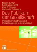 Das Publikum der Gesellschaft: Inklusionsverhältnisse und Inklusionsprofile in Deutschland 3531156055 Book Cover