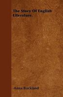 The Story of English Literature. 1446023486 Book Cover