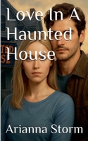 Love In A Haunted House B0FSQBGJCQ Book Cover