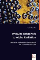 Immune Responses to Alpha Radiation 3836488159 Book Cover