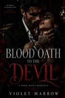 BLOOD OATH TO THE DEVIL: A Dark Mafia Romance B0H23FQ6BX Book Cover