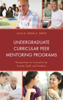 Undergraduate Curricular Peer Mentoring Programs: Perspectives on Innovation by Faculty, Staff, and Students 0739179322 Book Cover