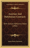 Assyrian And Babylonian Contracts: With Aramaic Reference Notes 1018939385 Book Cover