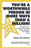 You're a Worthwhile Person in More Ways Than a Million! 1643459392 Book Cover