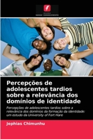 Percepções de adolescentes tardios sobre a relevância dos domínios de identidade 620364451X Book Cover