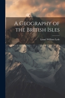 A Geography of the British Isles 1022507125 Book Cover