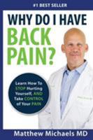 Take Control of Your Back Pain: Learn How to Stop Hurting Yourself, and Take Control of Your Pain 1945604174 Book Cover