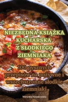 NiezbĘdna KsiĄŻka Kucharska Z Slodkiego Ziemniaka 1835006590 Book Cover