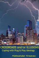 Crossroads and/or Illusions Coping with Plug & Play Ideology 1365813061 Book Cover