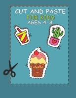 Cut and Paste for Kids Ages 4-8: Cut and glue activity book preschool B092L6HGSG Book Cover
