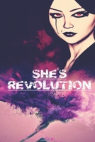 She's Revolution: Feminisme Feminist Femme Women Girl Power of Woman B083XVFKC6 Book Cover