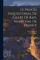 Le Procès Inquisitorial de Gilles de Rais, Maréchal de France 1017577617 Book Cover