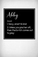 Abby - Sexy, Smart Kind: Name Meaning Journal - Funny Name Definition Gag Notebook 1671662156 Book Cover