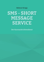 SMS - Short Message Service: Der Kurznachrichtendienst 3738643885 Book Cover