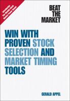 Beat the Market: Win with Proven Stock Selection and Market Timing Tools 0132359170 Book Cover