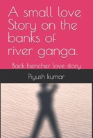 A small love Story on the banks of river ganga.: Back bencher love story B0BVPL7QBB Book Cover