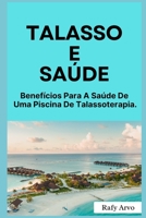 Talasso E Saúde: Benefícios Para A Saúde De Uma Piscina De Talassoterapia B0BJYD1JHH Book Cover