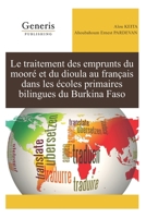 Le traitement des emprunts du mooré et du dioula au français dans les écoles primaires bilingues du Burkina Faso 9975153895 Book Cover