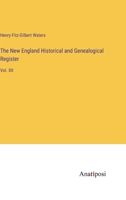 The New England Historical and Genealogical Register: Vol. XII 338231505X Book Cover