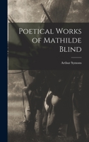 Poetical Works of Mathilde Blind 1017339740 Book Cover